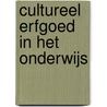 Cultureel erfgoed in het onderwijs by W. Oud