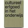 Cultureel erfgoed in het onderwijs door W. Oud