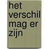 Het verschil mag er zijn by U. de Jong