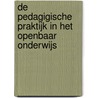 De pedagigische praktijk in het openbaar onderwijs by E. de Kat