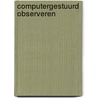 Computergestuurd observeren by E.C. Mellink