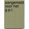 Aangemeld voor het G.P.I. door B.L.T. van der Linden