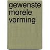 Gewenste morele vorming by E. de Kat
