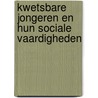 Kwetsbare jongeren en hun sociale vaardigheden door T.T.D. Peetsma