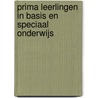 Prima leerlingen in Basis en Speciaal Onderwijs by J. Roeleveld