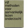 Vijf methoden voor aanvankelijk lezen onderzocht by H. Blok
