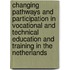 Changing pathways and participation in vocational and technical education and training in the Netherlands
