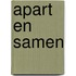 Apart en samen
