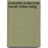 Evaluatie-onderzoek handh milieu-wetg door Frank Vermeulen