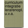 Curriculum integratie lerarenopl. u.v.a. by Tromp