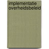 Implementatie overheidsbeleid by Kurek Vriesema