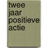 Twee jaar positieve actie