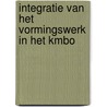 Integratie van het vormingswerk in het kmbo by Unknown