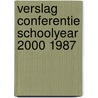 Verslag conferentie schoolyear 2000 1987 door Timmer