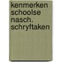 Kenmerken schoolse nasch. schryftaken