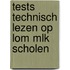 Tests technisch lezen op lom mlk scholen