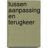 Tussen aanpassing en terugkeer door Alwine de Jong
