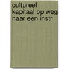 Cultureel kapitaal op weg naar een instr door Calcar