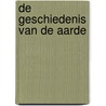 De geschiedenis van de aarde door Onbekend