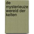 De mysterieuze wereld der Kelten