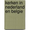 Kerken in nederland en belgie by Burger