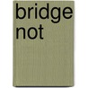 Bridge not door Kelder