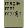 Magie met Martijn door F. Presto