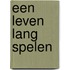 Een leven lang spelen
