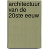 Architectuur van de 20ste eeuw door Peel