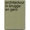 Architectuur in brugge en gent by Deseyn