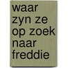 Waar zyn ze op zoek naar freddie door Tallarico