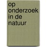 Op onderzoek in de natuur door Chinery