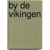 By de vikingen door Albert Witteveen