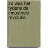 Zo was het tydens de industriele revolutie door Ron de Heer