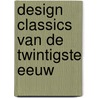 Design classics van de twintigste eeuw door Michael Pearce