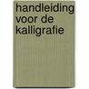Handleiding voor de kalligrafie door Helen Stenfert Kroese