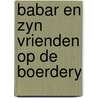 Babar en zyn vrienden op de boerdery by Laurent Debrunhoff