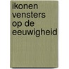 Ikonen vensters op de eeuwigheid by Theunissen