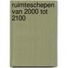 Ruimteschepen van 2000 tot 2100 door Cowley
