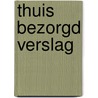 Thuis bezorgd verslag by Unknown