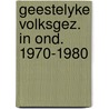 Geestelyke volksgez. in ond. 1970-1980 door Kerkhof