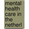 Mental health care in the netherl by Breemer Stege