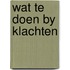 Wat te doen by klachten