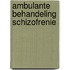 Ambulante behandeling schizofrenie