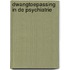 Dwangtoepassing in de psychiatrie