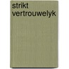 Strikt vertrouwelyk door Koel