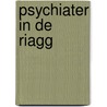 Psychiater in de riagg door Aljoscha Schwarz