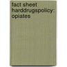 Fact Sheet Harddrugspolicy: opiates door M.W. van Laar