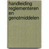 Handleiding reglementeren en genotmiddelen door Cobi de Groot