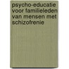 Psycho-educatie voor familieleden van mensen met schizofrenie by F. van Mierlo